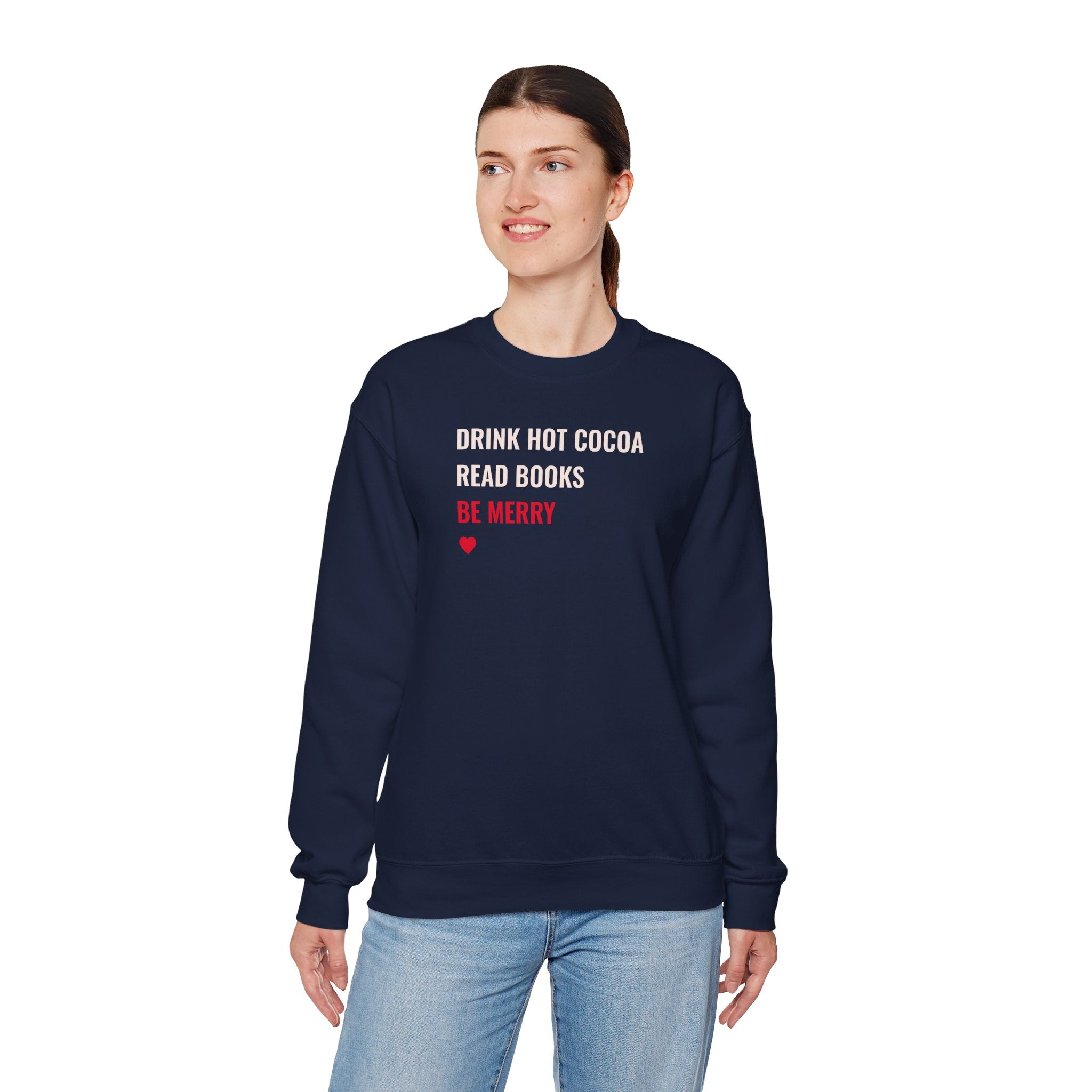 Drink Hot Cocoa, Read Books, Be Merry - Sweatshirt