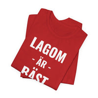 Lagom Är Bäst - T-Shirt