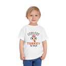 Coolest Turkey in Town - Toddler T-Shirt