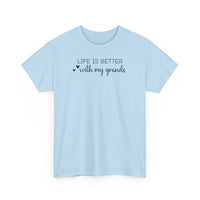 Life is Better with My Grands - T-Shirt