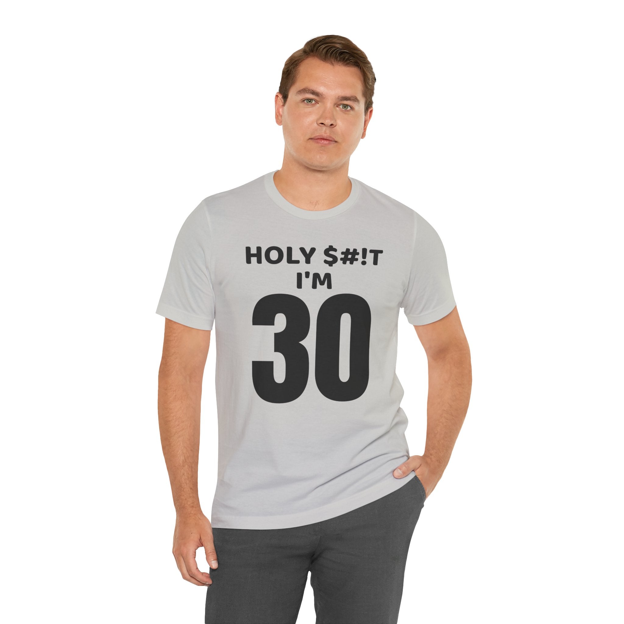 Holy $#!T I'm 30 - T-Shirt