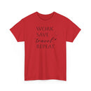 Work Save Travel Repeat - T-Shirt
