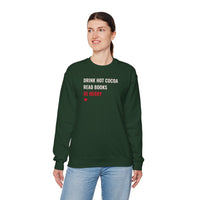 Drink Hot Cocoa, Read Books, Be Merry - Sweatshirt