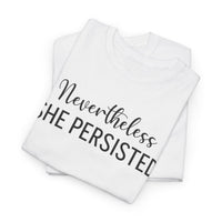 Nevertheless, She Persisted - T-Shirt