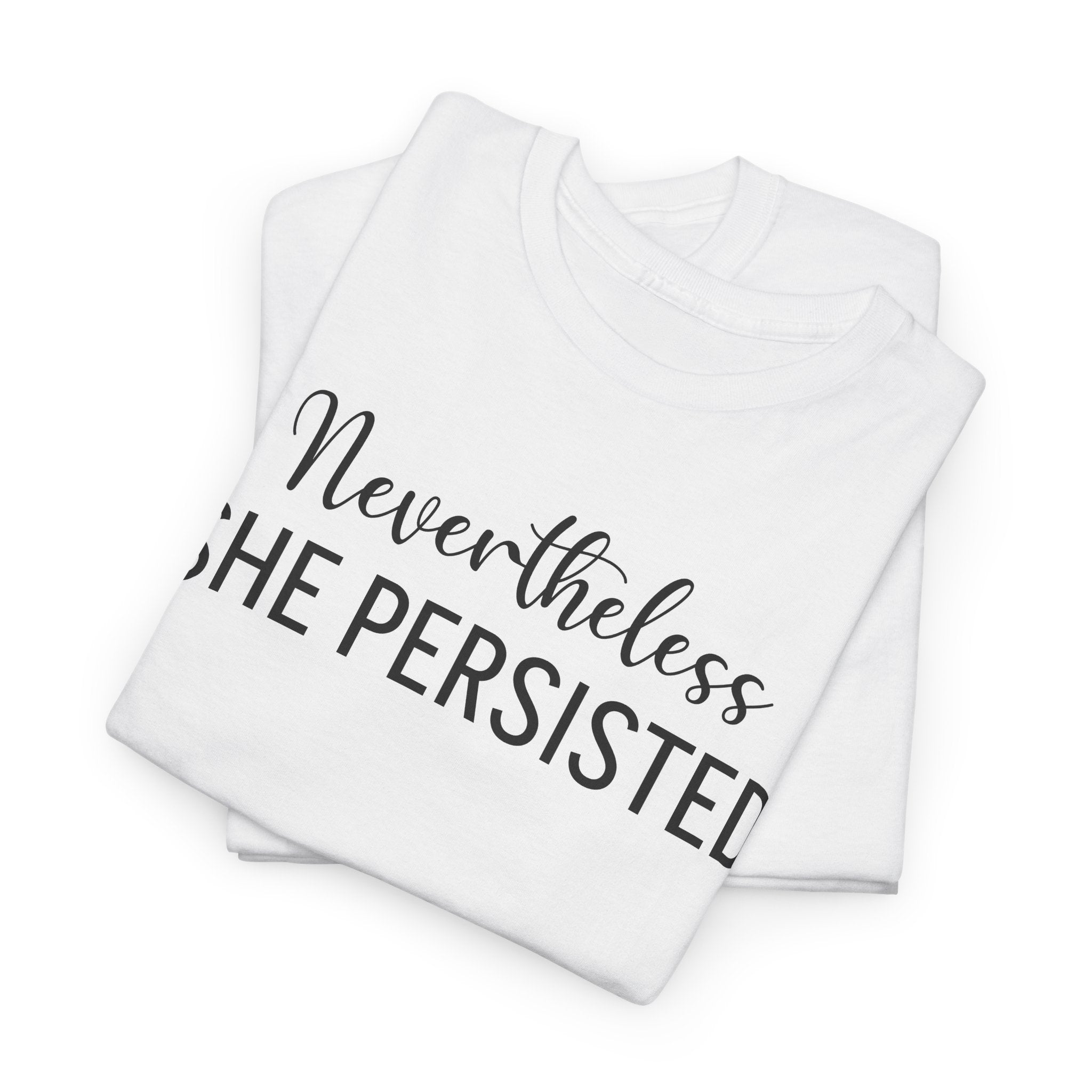 Nevertheless, She Persisted - T-Shirt