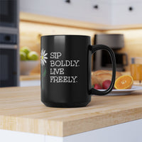 Sip Boldly, Live Freely - Mug