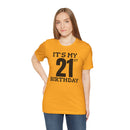 It's My 21st Birthday - T-Shirt
