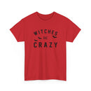 Witches Be Crazy - T-Shirt