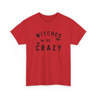 Witches Be Crazy - T-Shirt