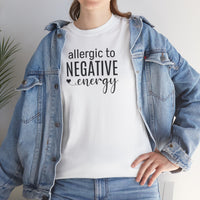 Allergic to Negative Energy - T-Shirt