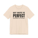 My Wife Is Perfect - T-Shirt