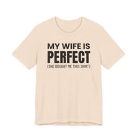 My Wife Is Perfect - T-Shirt