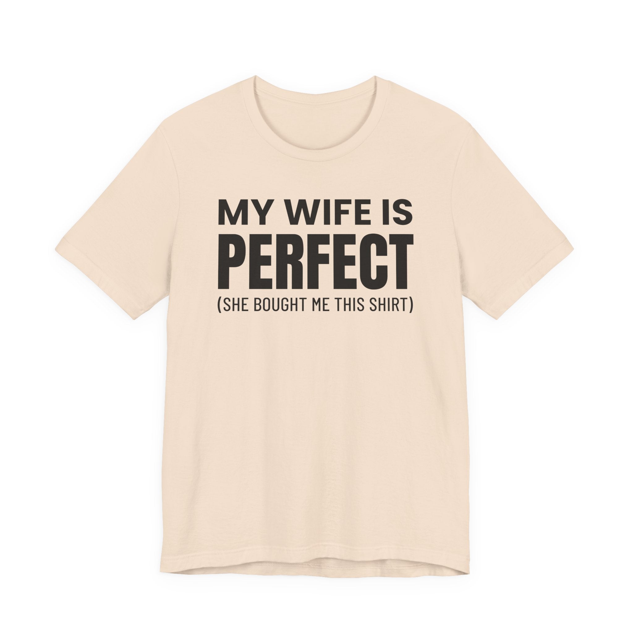 My Wife Is Perfect - T-Shirt