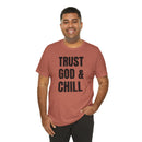 Trust God & Chill - T-Shirt