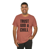 Trust God & Chill - T-Shirt