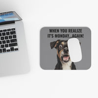 When You Realize It's Monday...Again - Mouse Pad