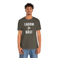 Lagom Är Bäst - T-Shirt