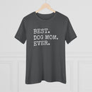 Best Dog Mom Ever - T-Shirt