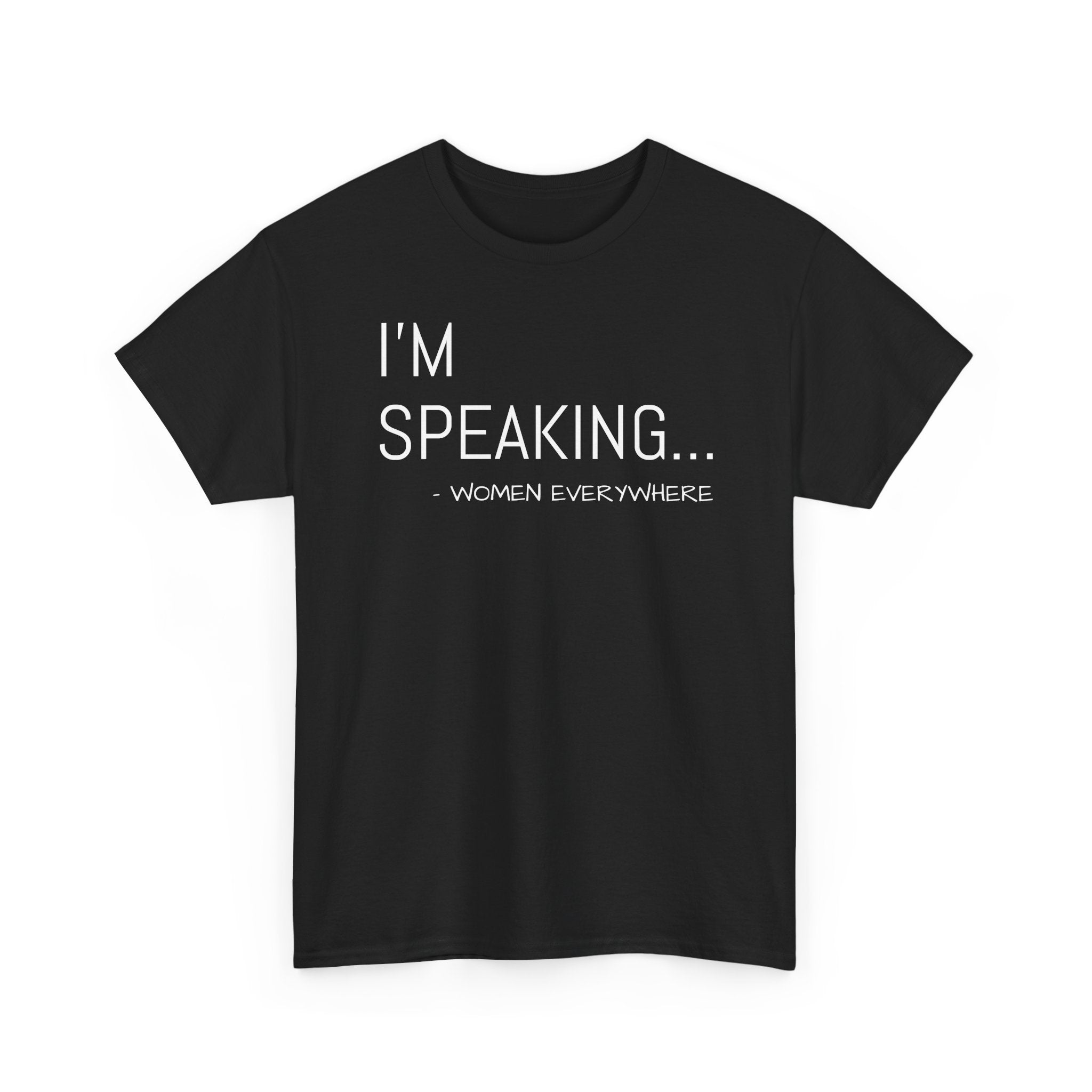 I'm Speaking - T-Shirt