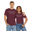 United We Stand, Divided We Fall - T-Shirt