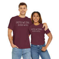 United We Stand, Divided We Fall - T-Shirt