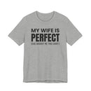 My Wife Is Perfect - T-Shirt