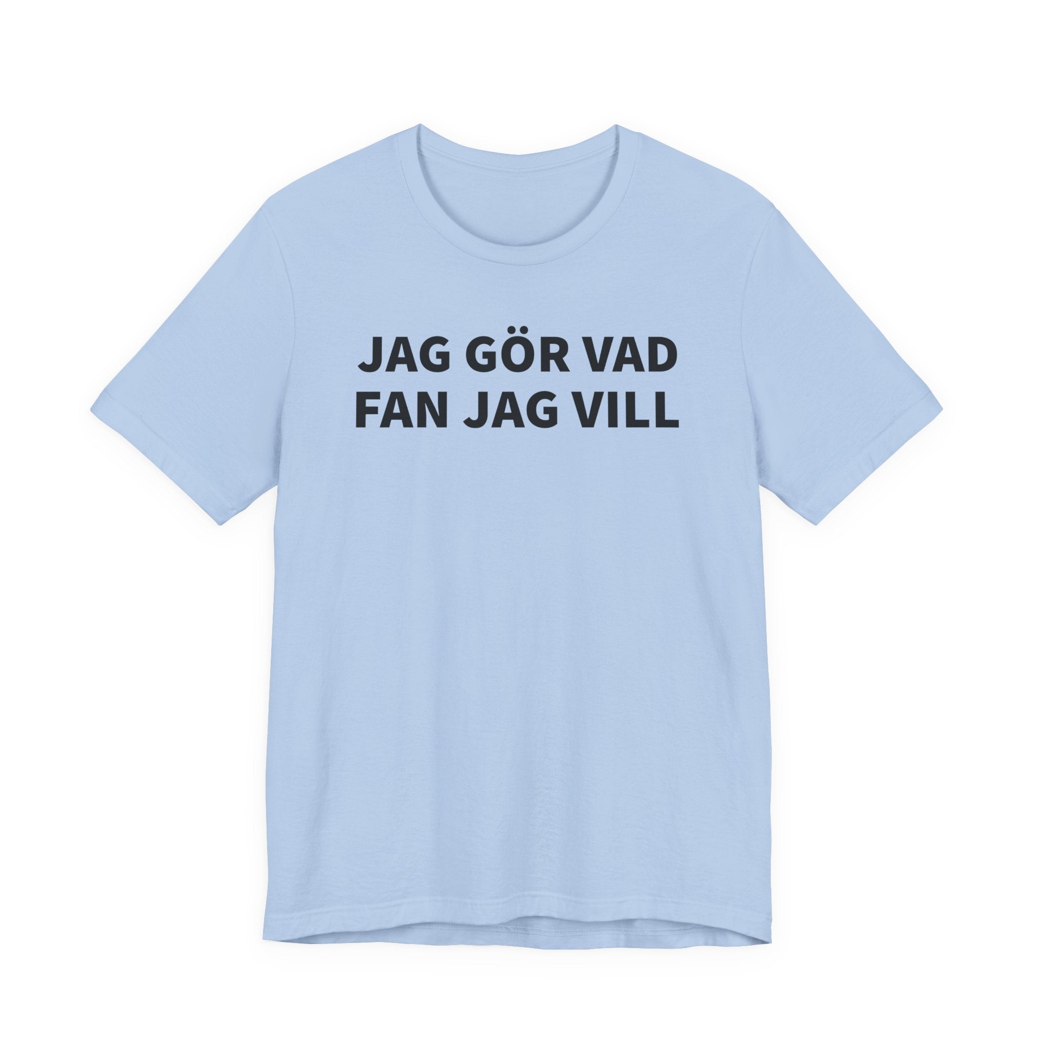Jag Gör Vad Fan Jag Vill - T-Shirt