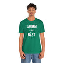 Lagom Är Bäst - T-Shirt
