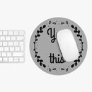 You Got This - Mouse Pad
