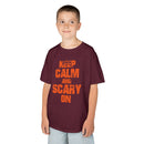 Keep Calm and Scary On - Kids T-Shirt
