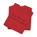 Big Fan of Human Rights - T-Shirt