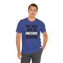 My Wife Has an Awesome Husband - T-Shirt