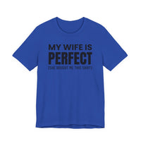 My Wife Is Perfect - T-Shirt