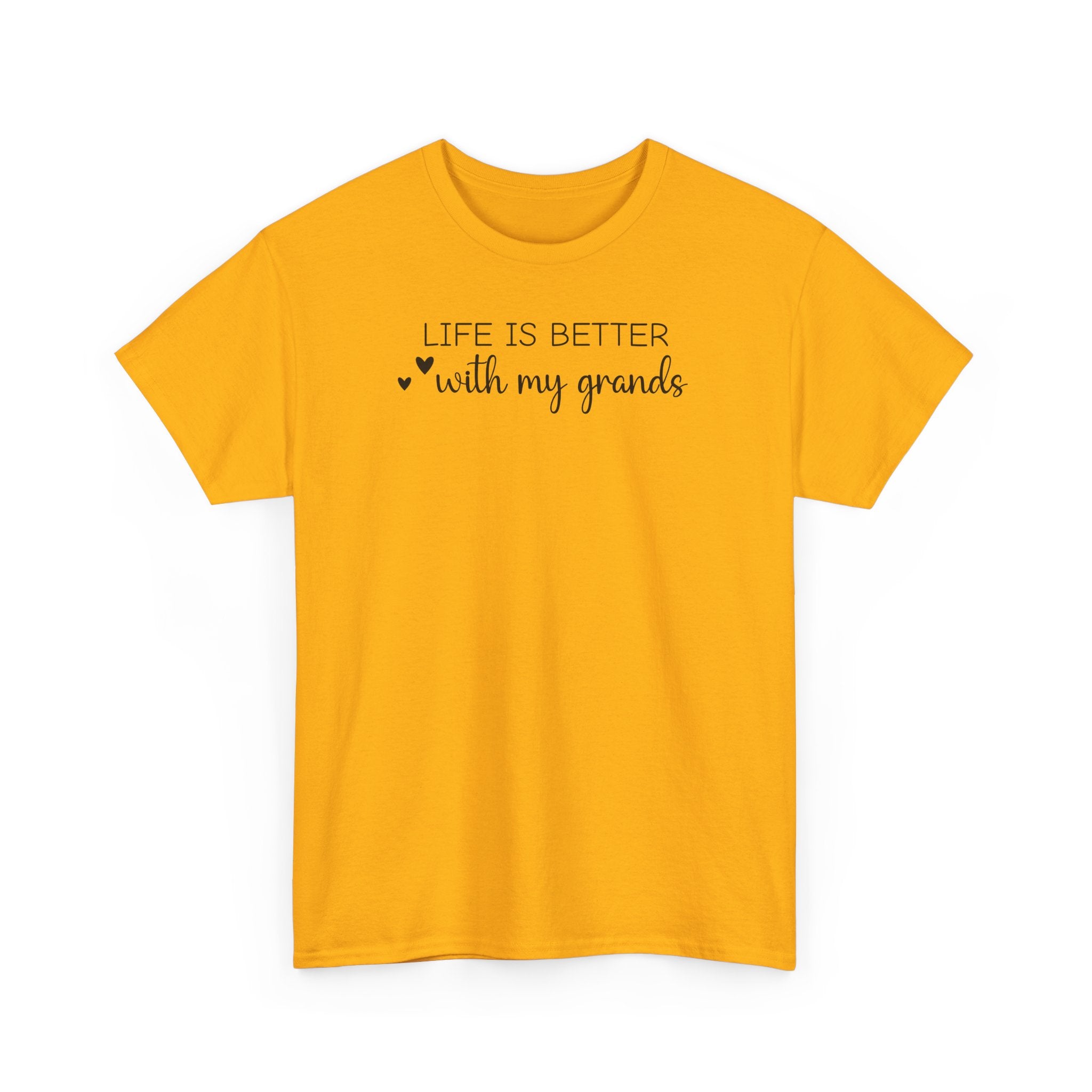 Life is Better with My Grands - T-Shirt