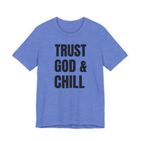 Trust God & Chill - T-Shirt