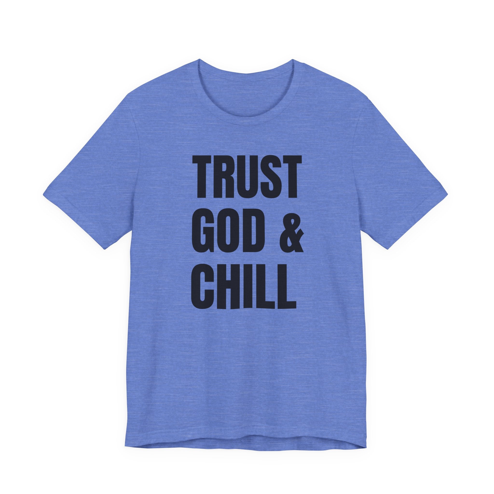 Trust God & Chill - T-Shirt