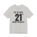 It's My 21st Birthday - T-Shirt