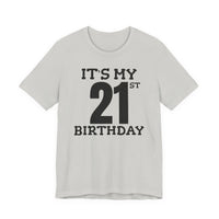 It's My 21st Birthday - T-Shirt