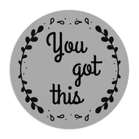 You Got This - Mouse Pad