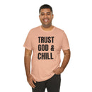 Trust God & Chill - T-Shirt