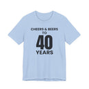 Cheers & Beers to 40 Years - T-Shirt