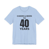 Cheers & Beers to 40 Years - T-Shirt