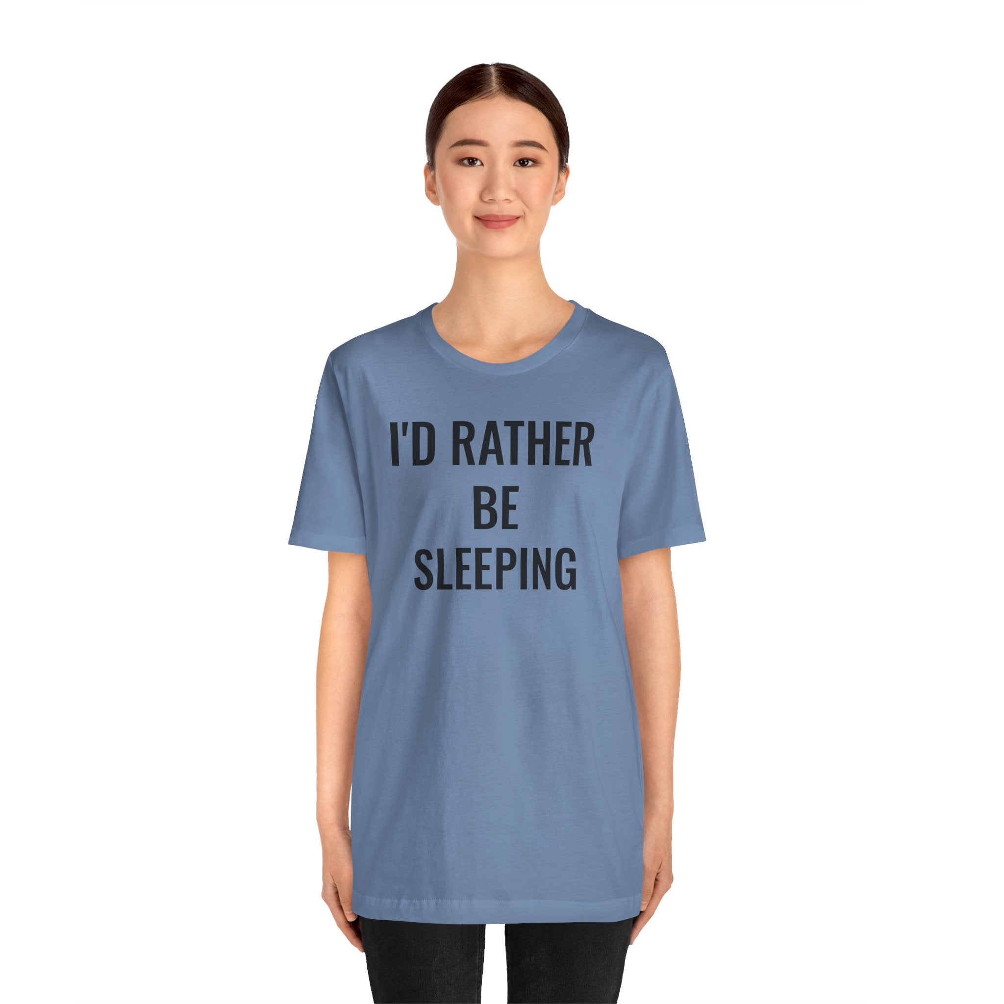 I'd Rather Be Sleeping - T-Shirt