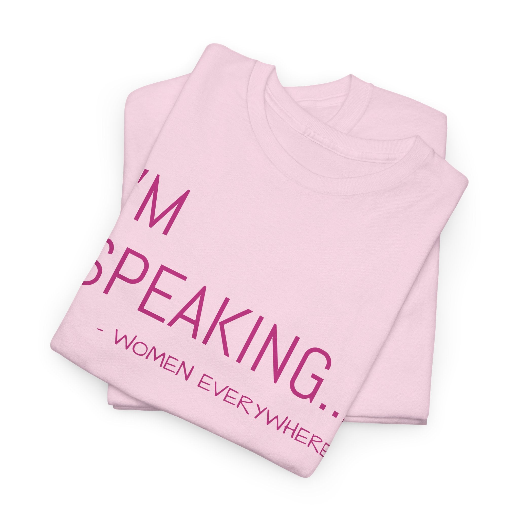 I'm Speaking - T-Shirt