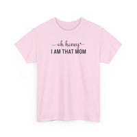 I Am That Mom - T-Shirt