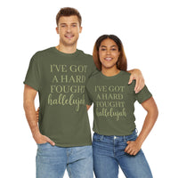 I've Got a Hard Fought Hallelujah - T-Shirt