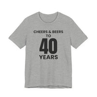 Cheers & Beers to 40 Years - T-Shirt