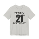 It's My 21st Birthday - T-Shirt