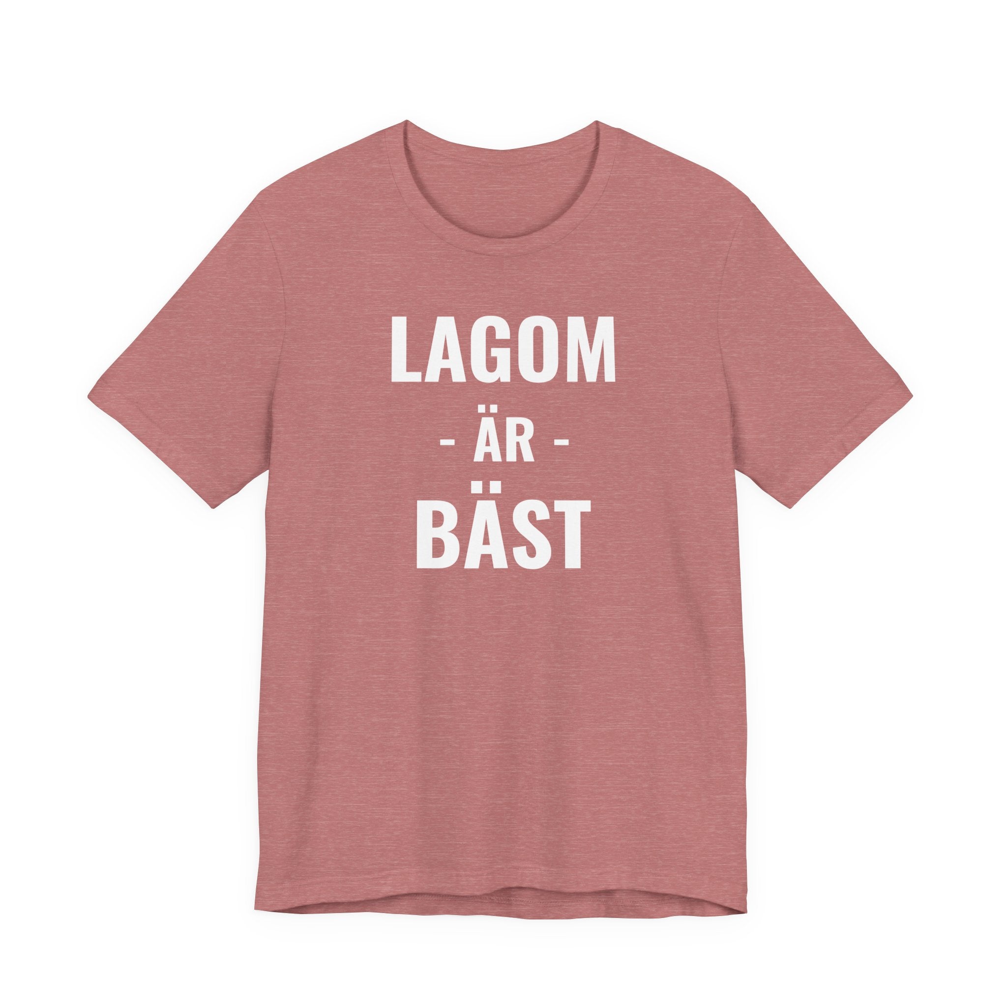 Lagom Är Bäst - T-Shirt