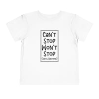 Can't Stop Won't Stop - Toddler T-Shirt